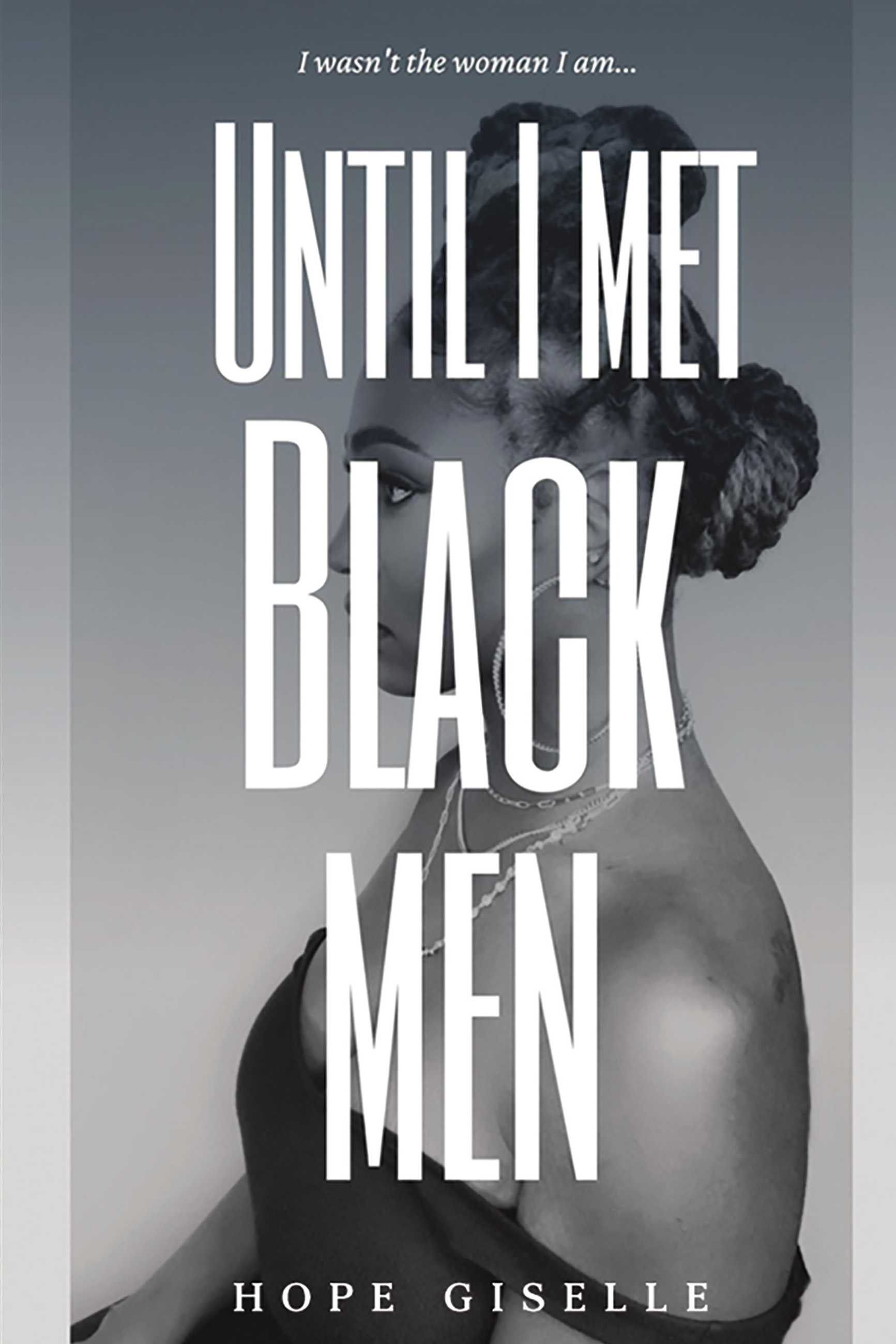 Until I Met Black Men (Paperback, 2021, BookBaby)