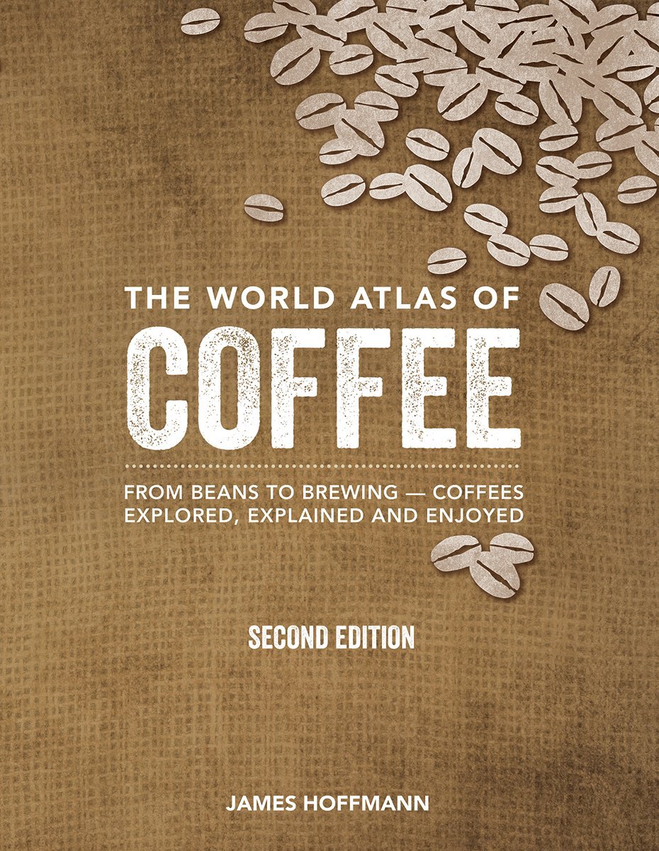 The World Atlas of Coffee (Hardcover, 2014, Firefly Books Ltd.)