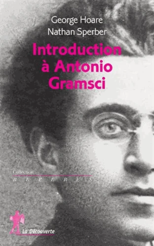 Introduction à Antonio Gramsci (French language, 2013, La Decouverte Editions)