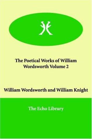 The Poetical Works of William Wordsworth (Paperback, 2006, Paperbackshop.Co.UK Ltd - Echo Library)