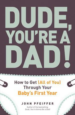 Dude, You're a Dad! (Paperback, Adams Media)