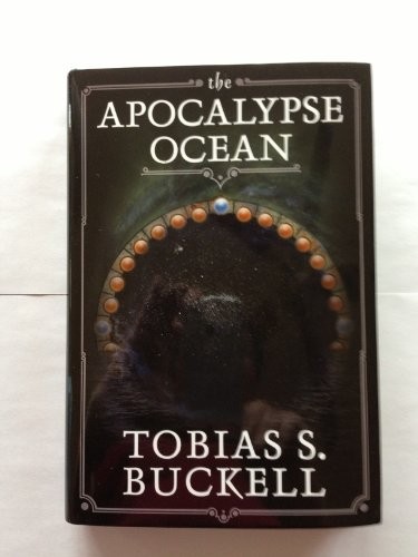 The Apocalypse Ocean (Hardcover, 2012, www.tobiasbuckell.com)