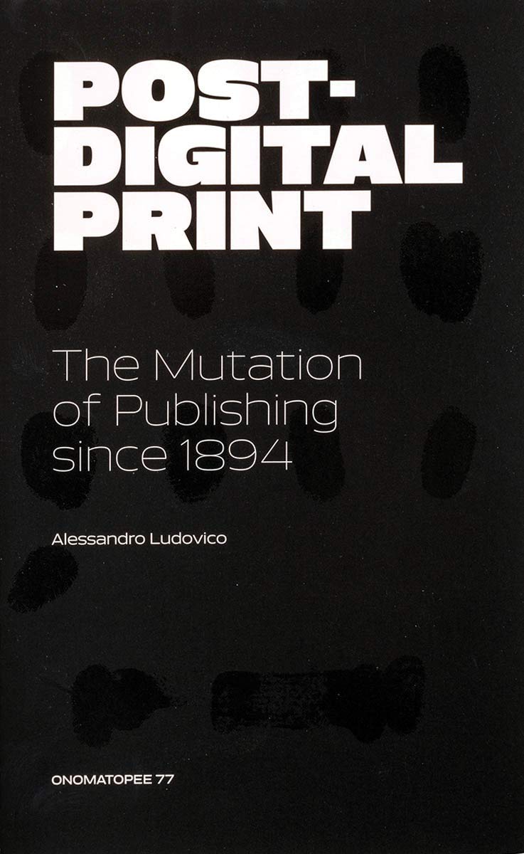 Post-Digital Print (Paperback, 2012, Onomatopee)