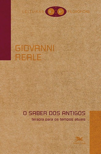 O saber dos antigos (Portuguese language, 2014, Edições Loyola)