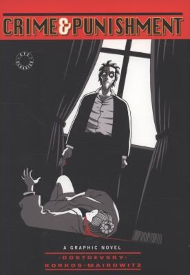 Fyodor Dostoevskys Crime Punishment A Graphic Novel (2008, SelfMadeHero)