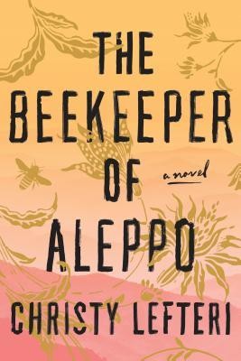 The Beekeeper of Aleppo (2019, Ballentine Books)