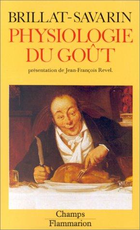 Physiologie du goût. (Paperback, French language, 1982, Flammarion)