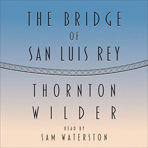 The Bridge of San Luis Rey (AudiobookFormat, 2004, HighBridge Audio)