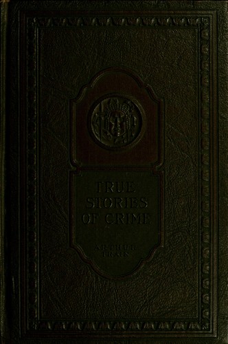 True stories of crime from the district attorney's office. (1924, Scribner)