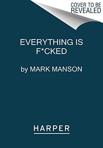 Everything Is F*cked (Paperback, 2020, Harper Paperbacks)