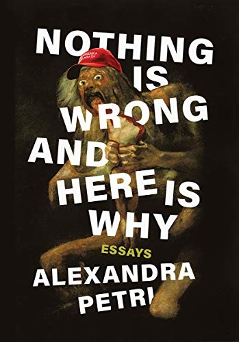 Nothing Is Wrong and Here Is Why (2020, W. W. Norton & Company)