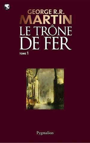 Le Trône de Fer (Tome 1) - La glace et le feu (French language)