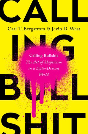 Calling Bullshit (2020, Penguin Books, Limited)