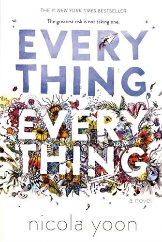 Everything, Everything (2015, Delacorte Books)