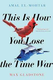 This Is How You Lose the Time War (Hardcover, 2019, Simon and Schuster)