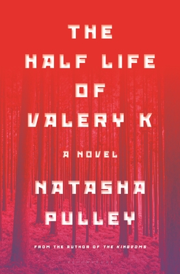 The Half Life of Valery K (Hardcover, Bloomsbury Publishing)