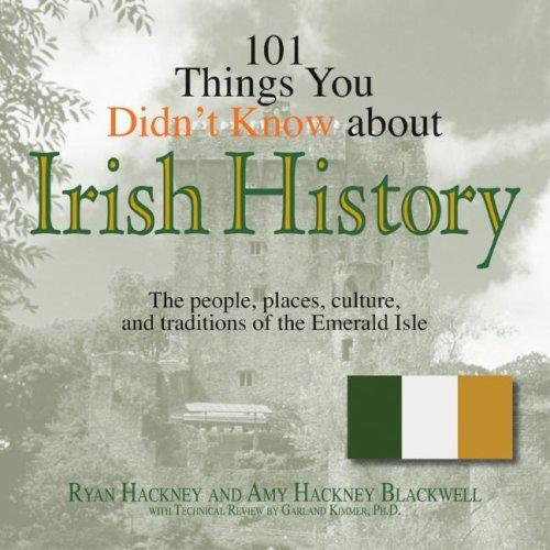 101 Things You Didn't Know about Irish History (2007, Adams Media)