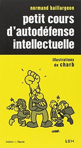 petit cours d'autodéfense intellectuelle (French language, 2005, Lux Éditeur)