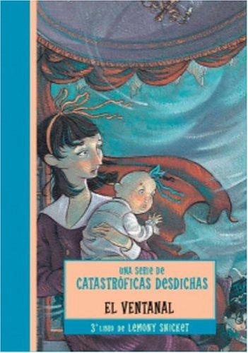 El ventanal (A Series of Unfortunate Events #3) (Paperback, Spanish language, 2004, Montena)