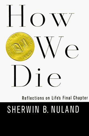 How we die (1994, A.A. Knopf, Distributed by Random House, Inc.)