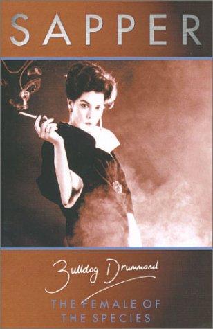The Female of the Species (The Bulldog Drummond Series) (Paperback, House of Stratus)