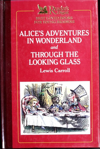 Alice's Adventures in Wonderland and Through the Looking Glass (Hardcover, 1989, Choice Publishing)