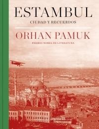 Estambul. Ciudad y Recuerdos (2017, Penhuin Random House)