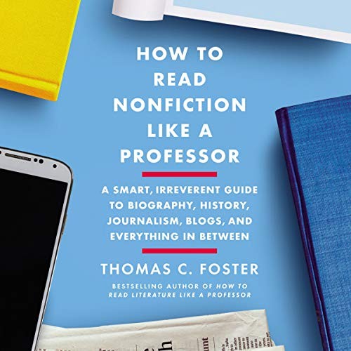 How to Read Nonfiction Like a Professor (AudiobookFormat, HarperCollins B and Blackstone Publishing, Harpercollins)