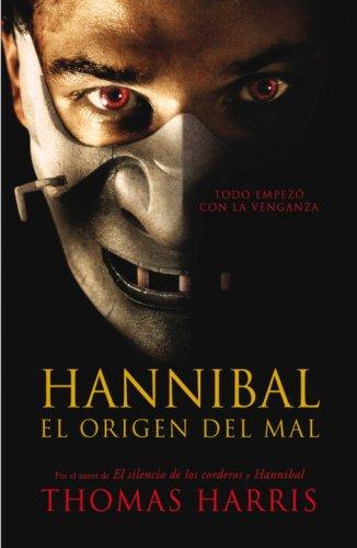 Hannibal. El origen del mal (Paperback, Spanish language, 2007, Plaza y Janes)