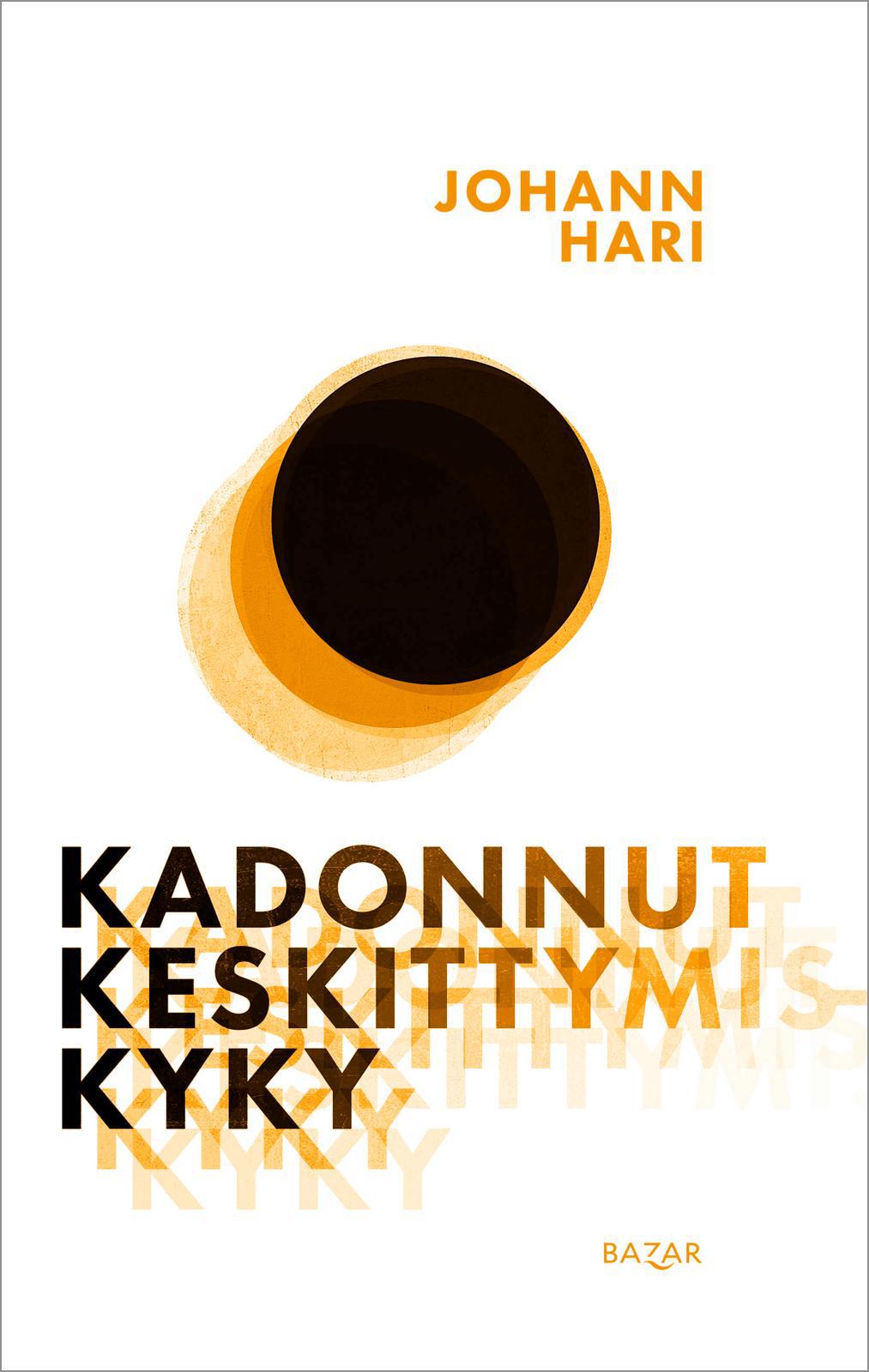 Kadonnut keskittymiskyky (Hardcover, suomi language, 2023, Bazar Kustannus)
