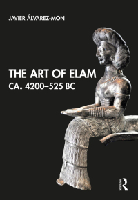 Art of Elam CA. 4200-525 BC (EBook, 2020, Taylor & Francis Group)