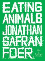 Eating Animals (2009, Little, Brown and Company)