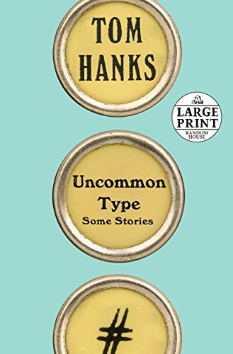 Uncommon Type (Paperback, 2017, Random House Large Print)