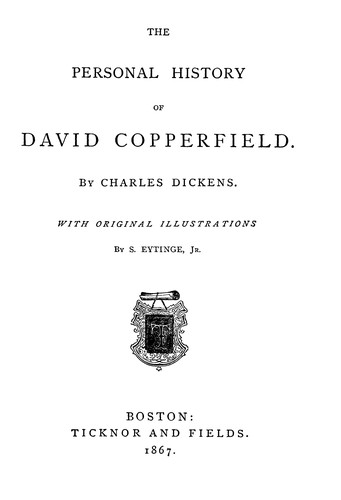 The personal history of David Copperfield (1867, Ticknor and Fields)