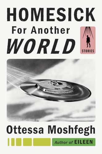 Homesick for another world (2017, Penguin Press)