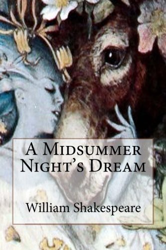 A Midsummer Night's Dream (Paperback, 2016, Createspace Independent Publishing Platform, CreateSpace Independent Publishing Platform)